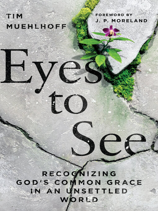 Title details for Eyes to See by Tim Muehlhoff - Available